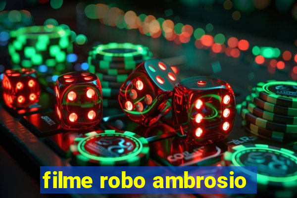 filme robo ambrosio